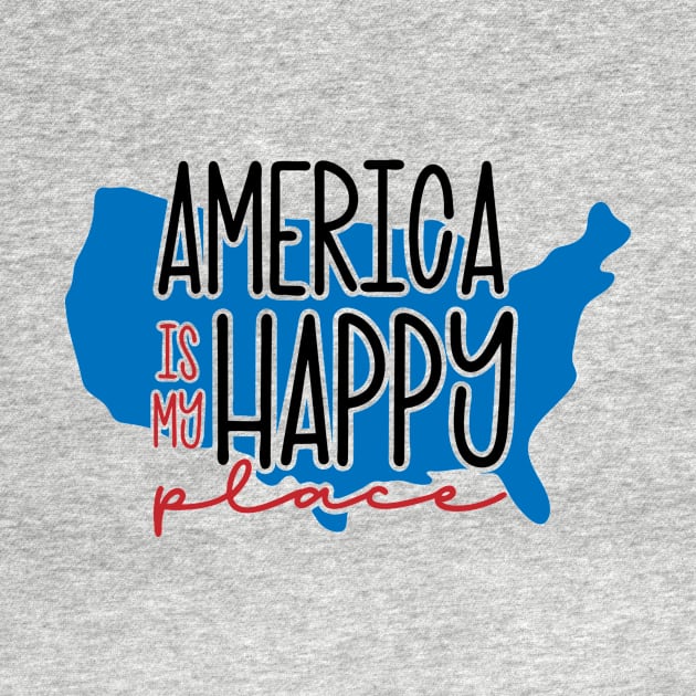 America is My Happy Place by NobleTeeShop